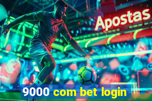 9000 com bet login